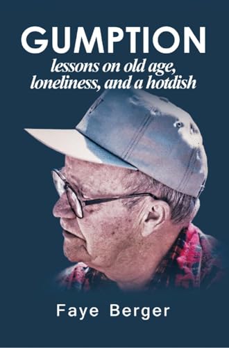 Gumption: Lessons on Old Age, Loneliness, and a Hotdish