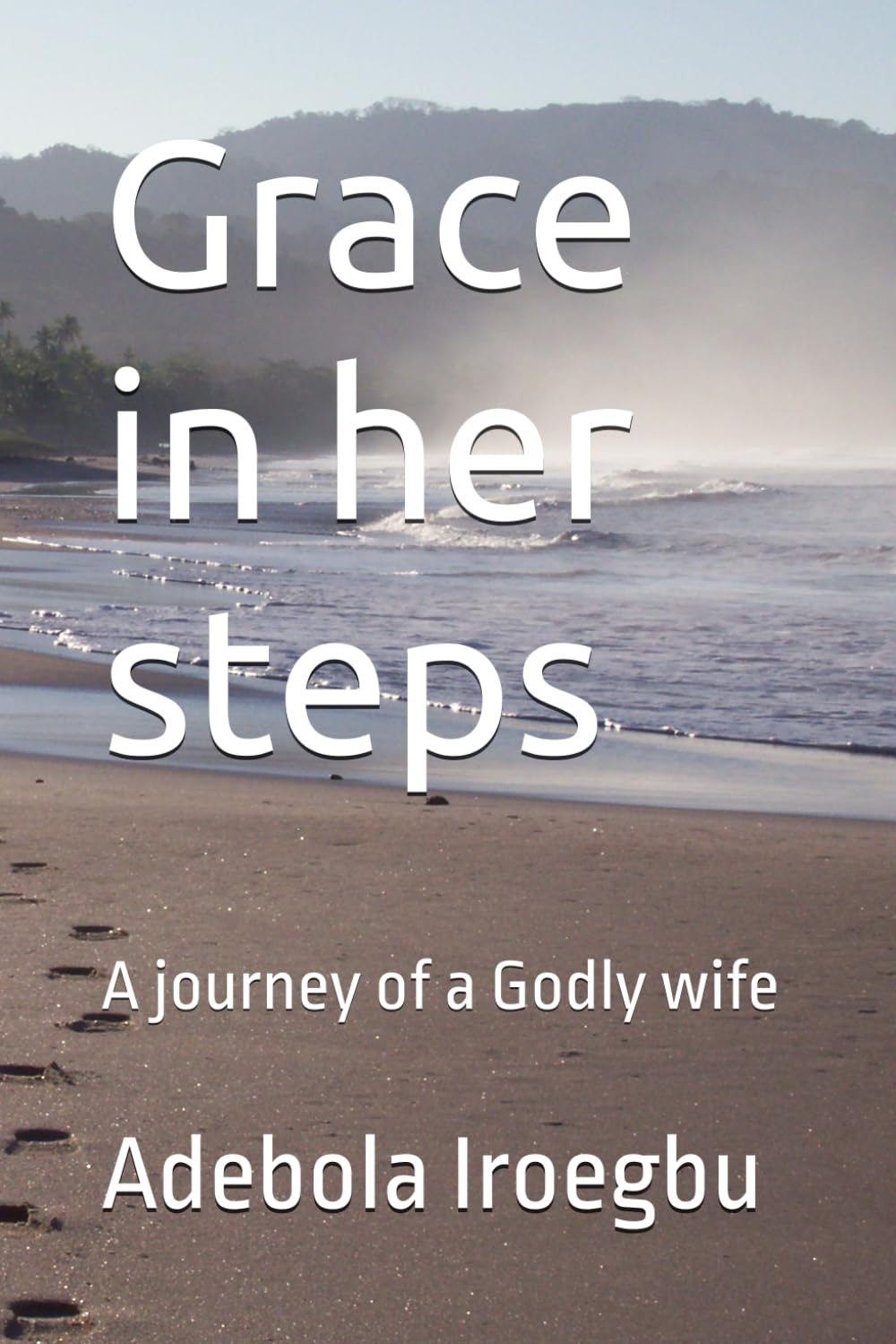 Grace in her steps: A journey of a Godly wife