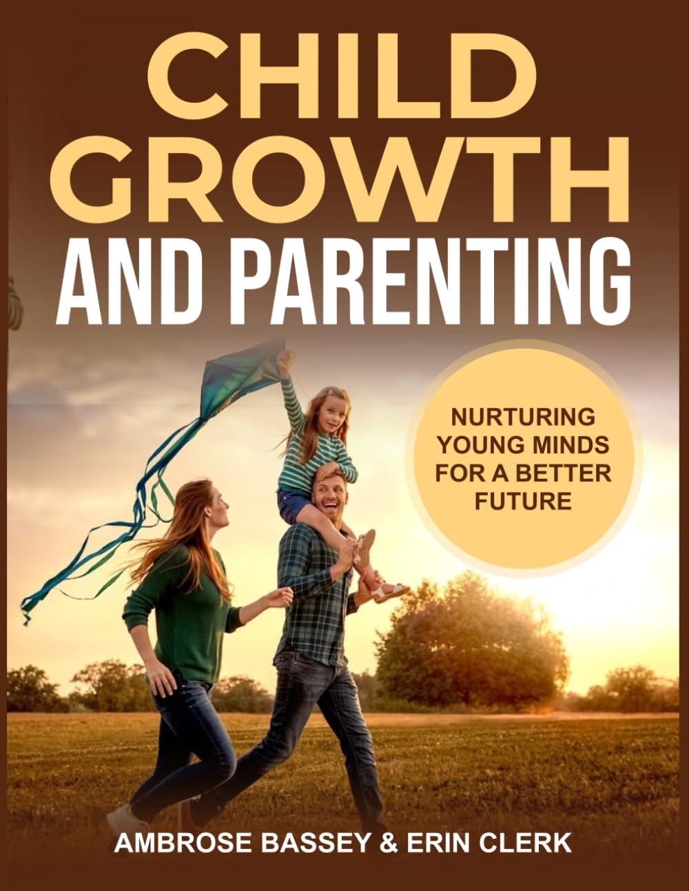 CHILD GROWTH AND PARENTING: NURTURING YOUNG MINDS FOR A BETTER FUTURE