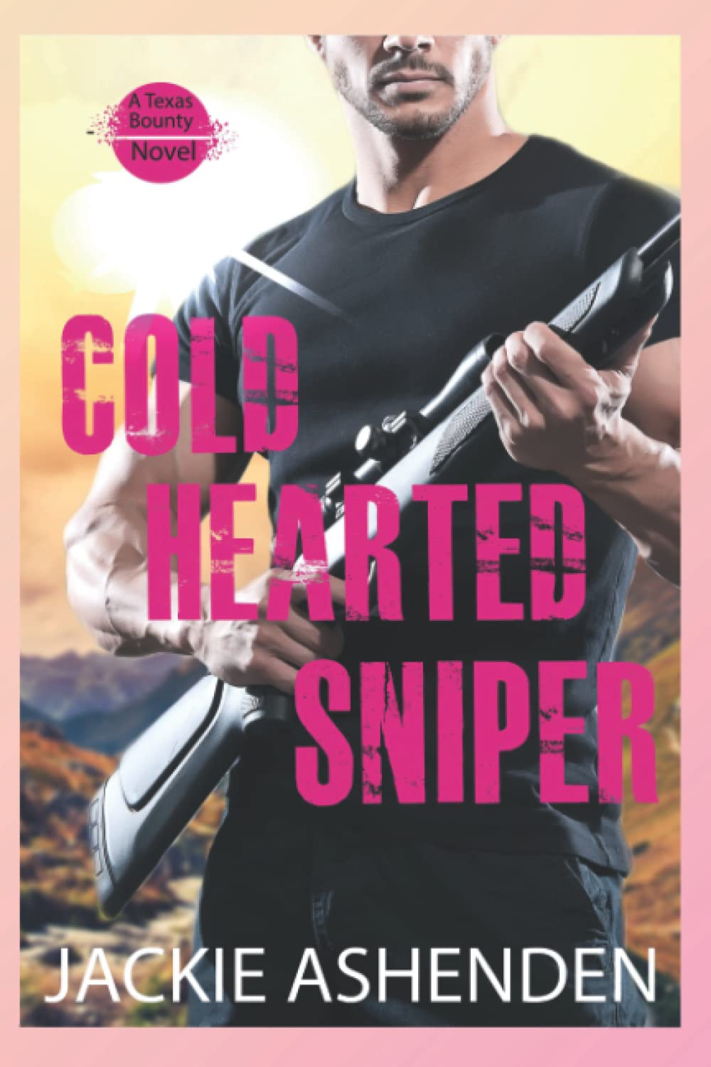 Cold Hearted Sniper: A Texas Bounty Novel