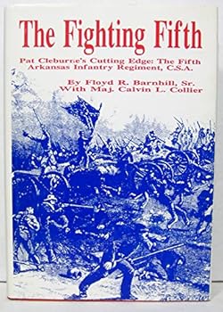 Hardcover The Fighting Fifth (Pat Cleburne's Cutting Edge: The Fifth Arkansas Infantry Regiment, C.S.A.) Book
