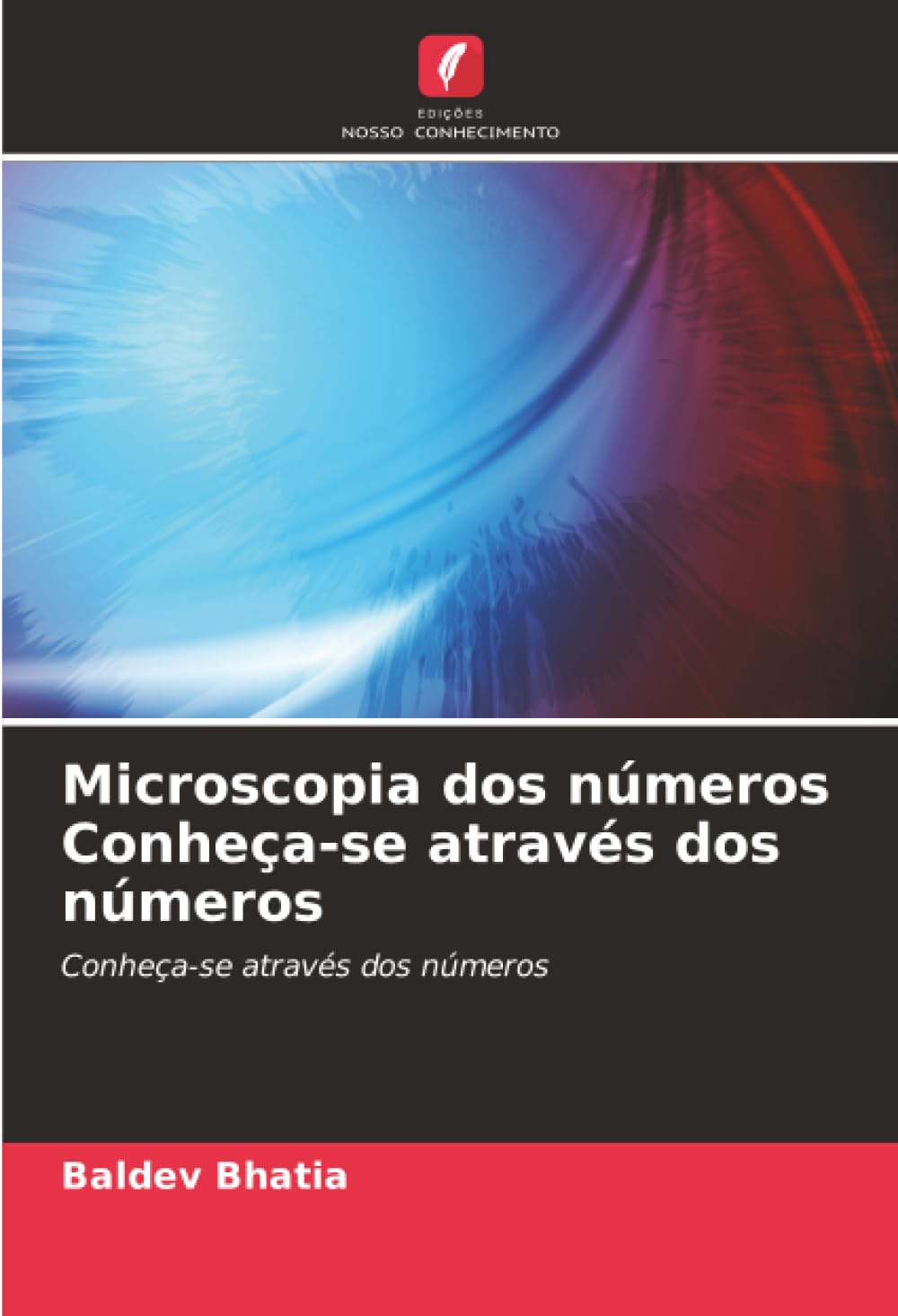Microscopia dos números Conheça-se através dos números: Conheça-se através dos números
