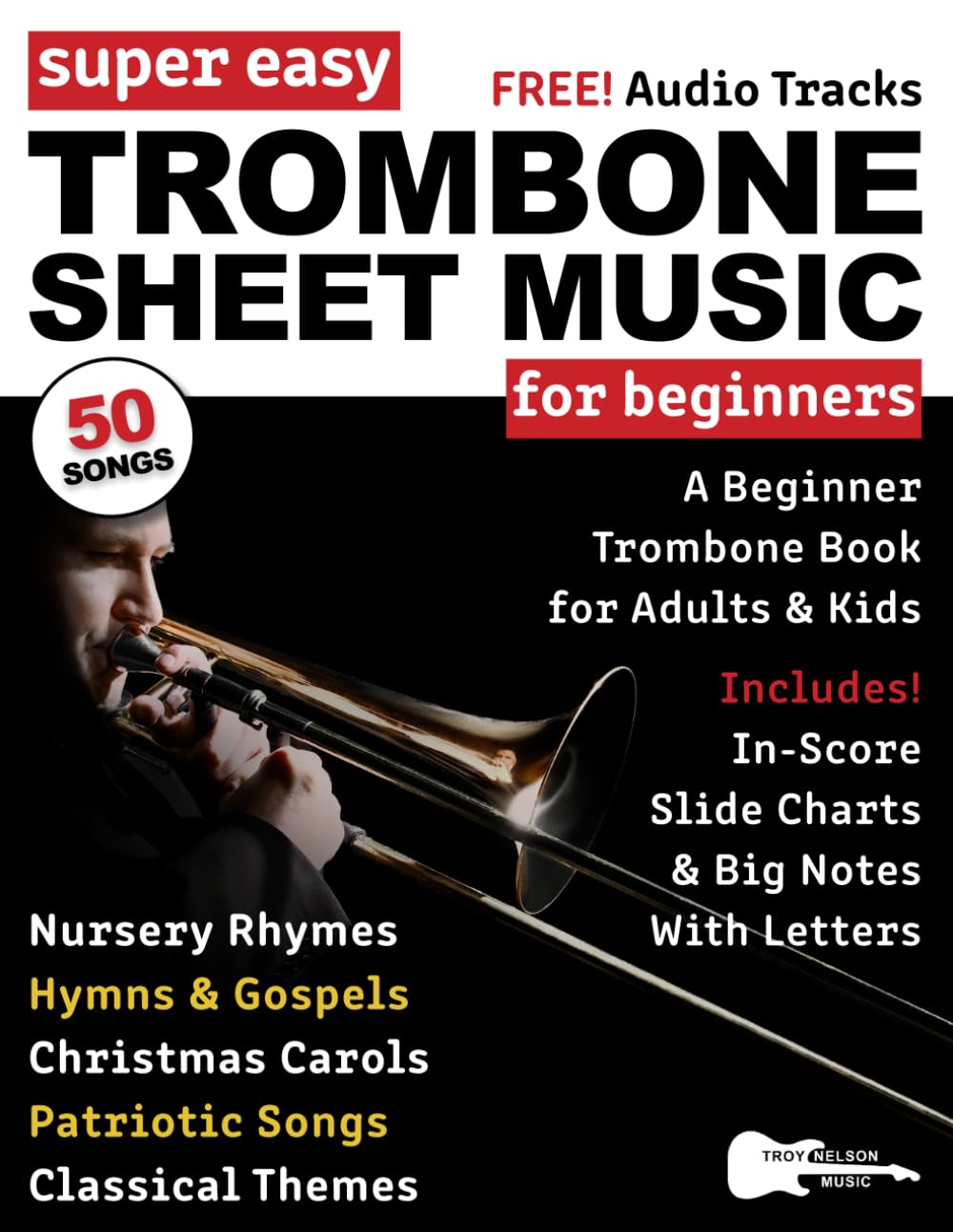 Super Easy Trombone Sheet Music for Beginners: A Beginner Trombone Book for Adults & Kids--50 Songs with Big Letter Notes & In-Score Slide Positions (Large Print Letter Notes Sheet Music)