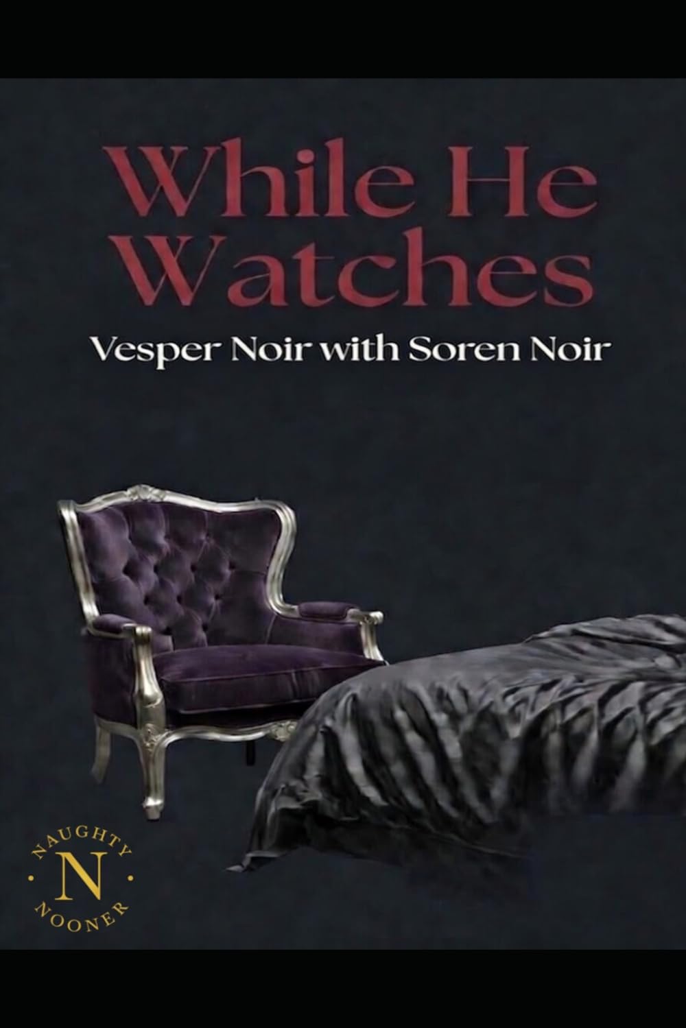While He Watches (Naughty Nooners)
