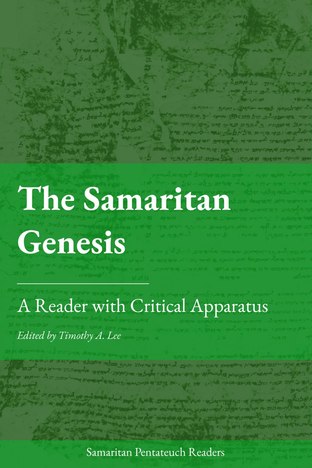 The Samaritan Genesis: A Reader with Critical Apparatus (The Samaritan Pentateuch)