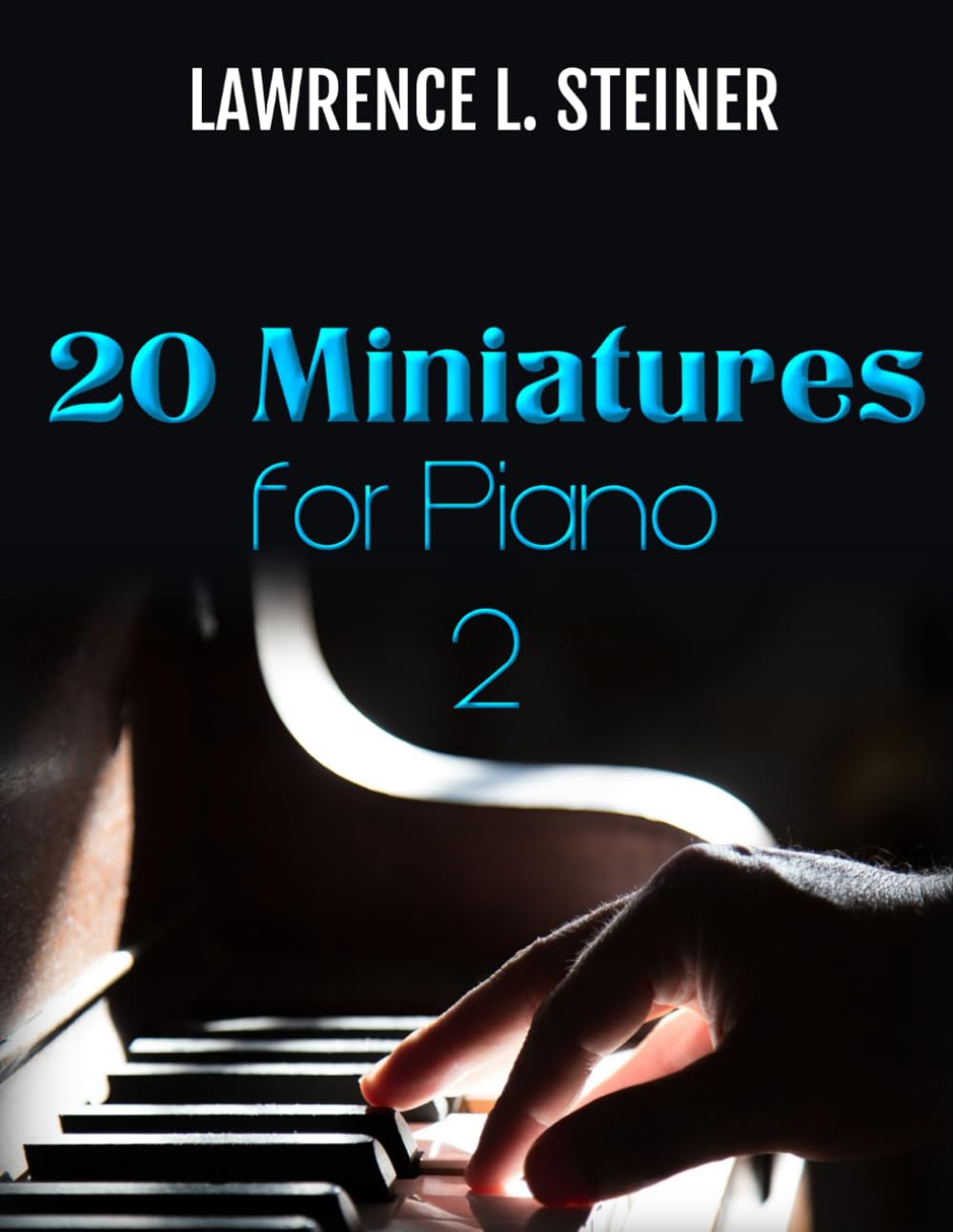 20 Miniatures for Piano - Vol. 2: Easy Sheet Music. Modern Music