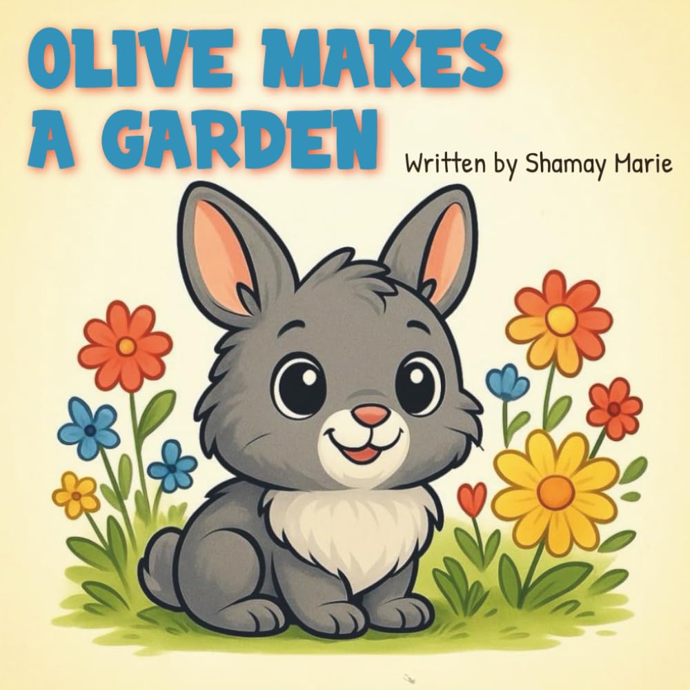 Olive Makes a Garden: A Story About Patience, Hope, and Growing Beautiful Things