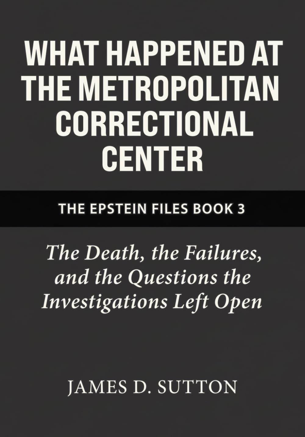 What Happened at the Metropolitan Correctional Center: The Death, the Failures, and the Questions the Investigations Left Open (The Epstein Files)