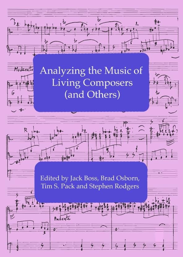 Analyzing the Music of Living Composers (and Others)