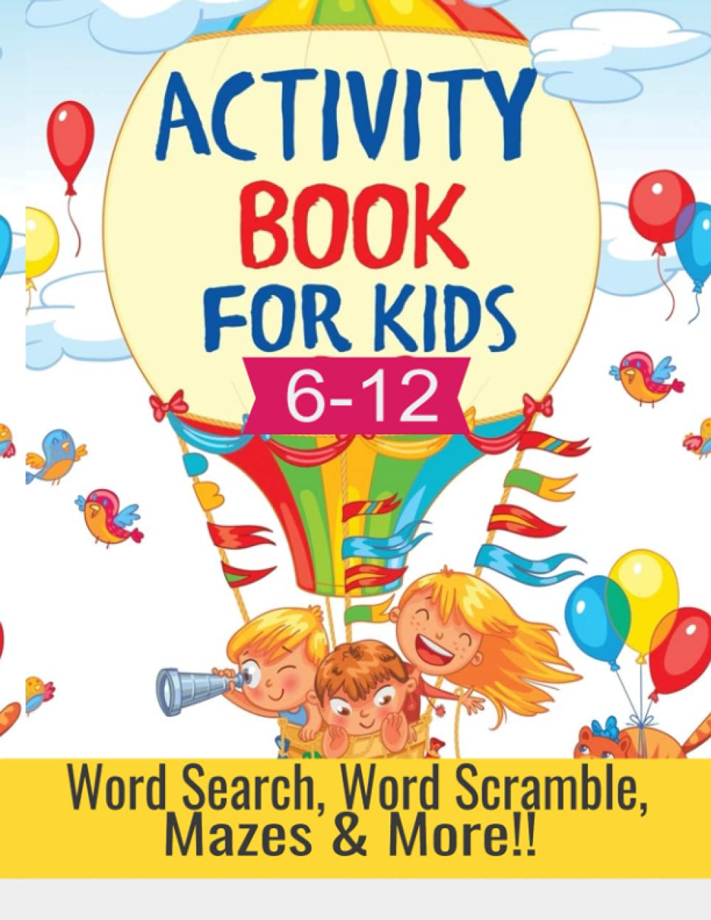 Activity Book for kids ages 6-12: Variety Activity Puzzle Book: Word Scramble, Word Search, Kakuro, Mazes & Coloring pages Puzzle-book