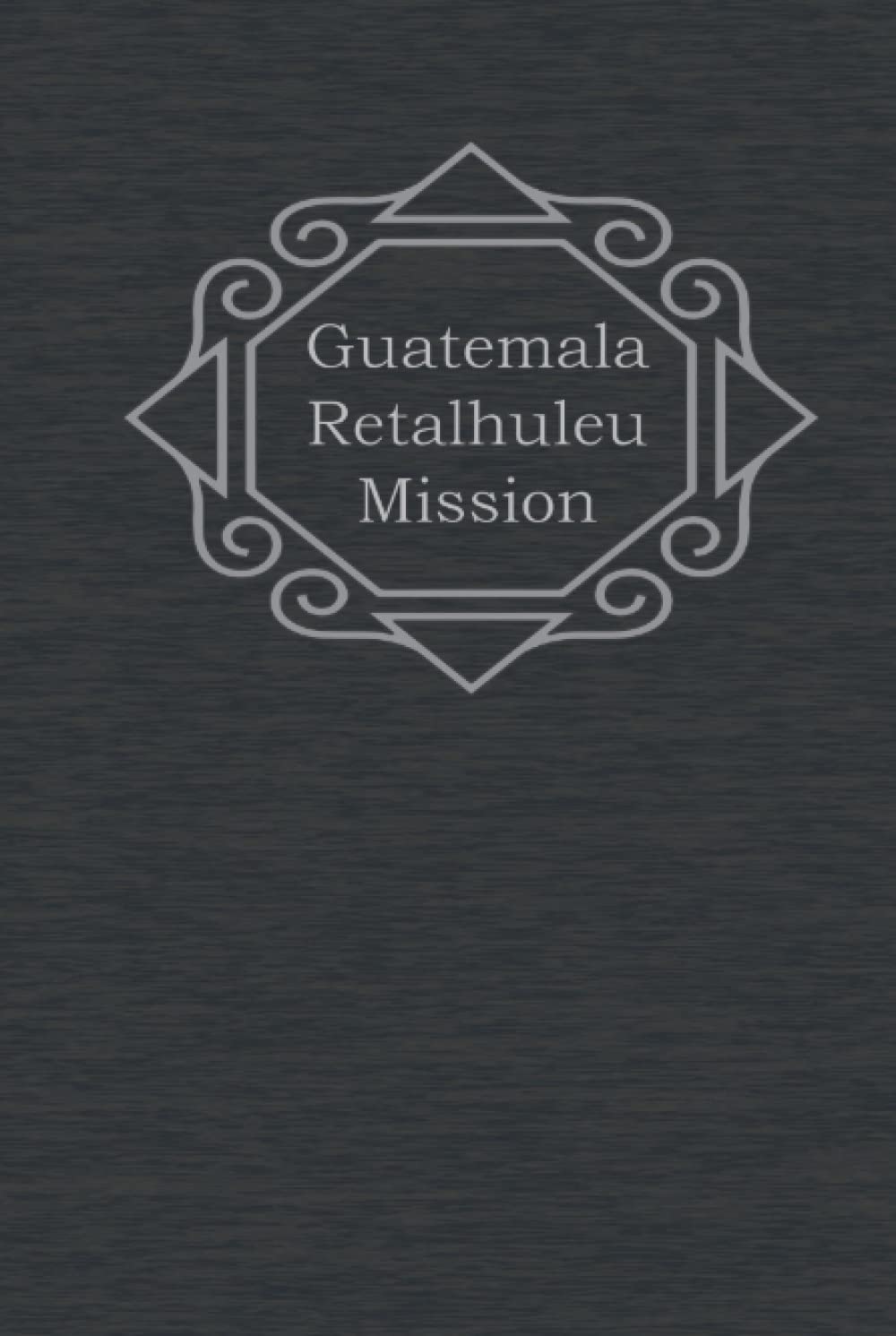 Guatemala Retalhuleu Mission: Missionary Journal. This beautiful hardcover journal is the perfect gift for your LDS missionary to write spiritual ... Perfect for Elder, Sister, Mission President