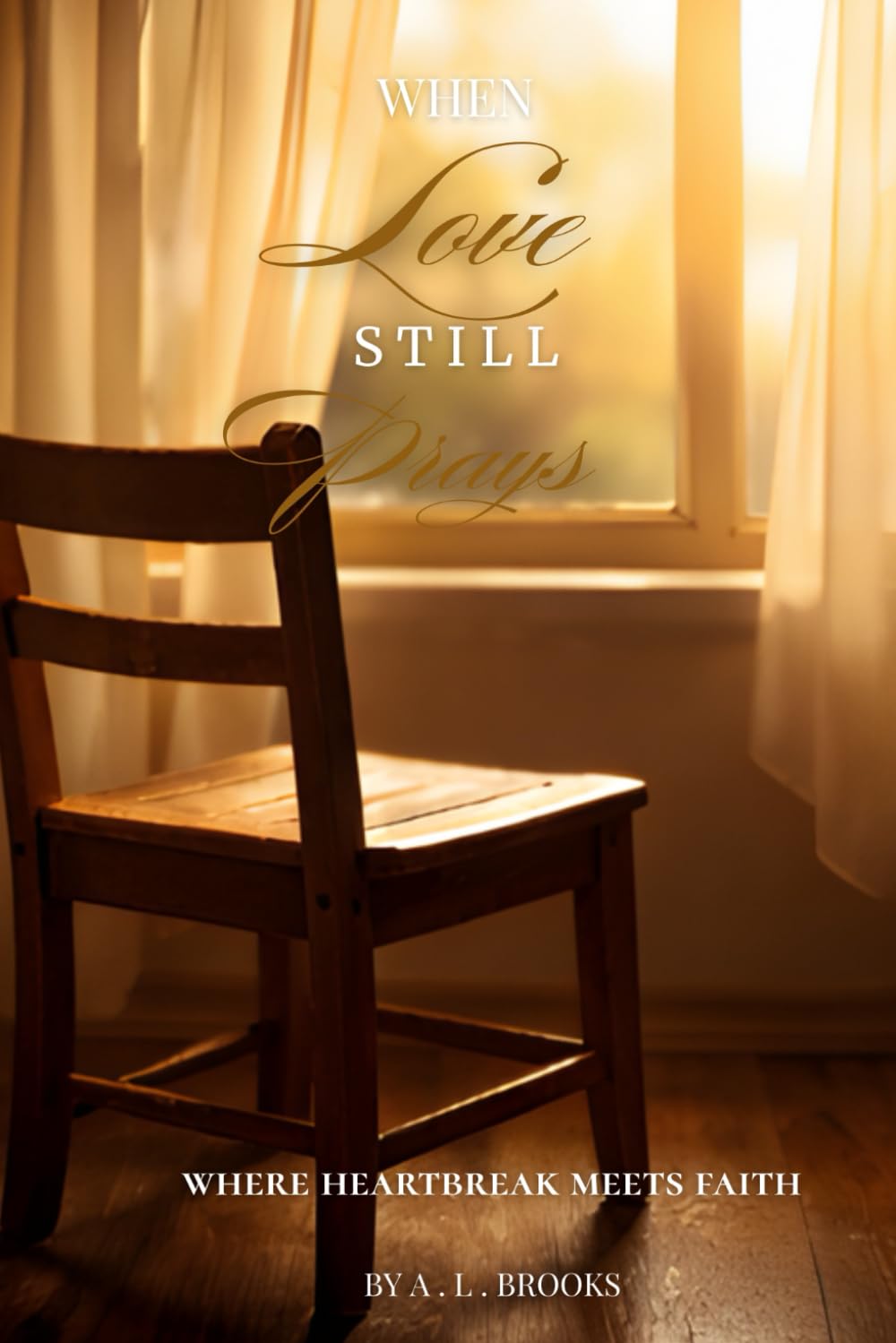 When Love Still Prays: Where Heartbreak Meets Faith