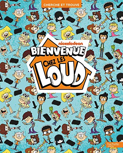 Bienvenue chez les Loud - Cherche et Trouve Bienvenue chez les Loud - Cherche et Trouve