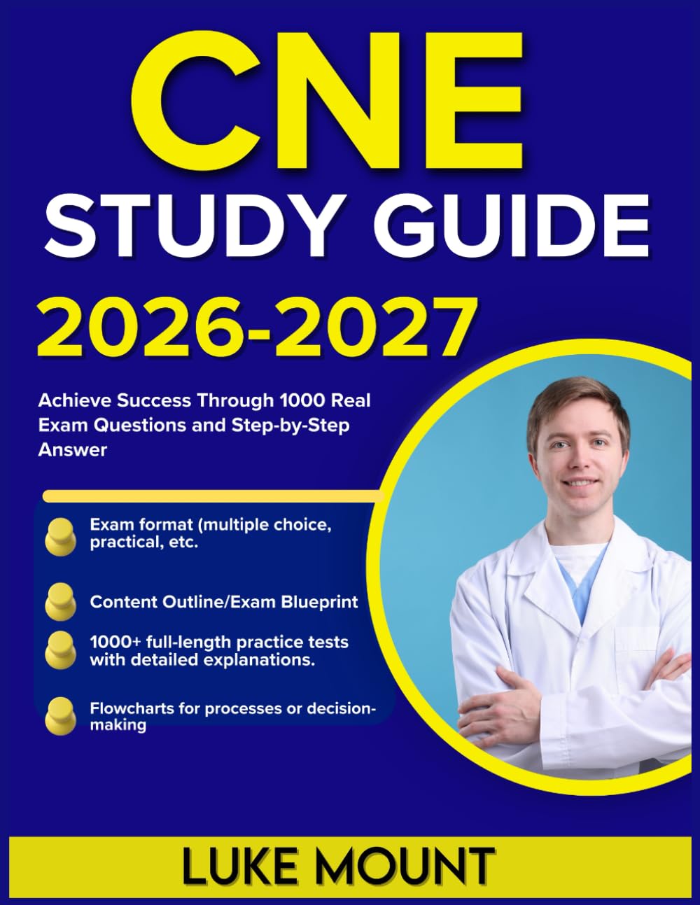 CNE STUDY GUIDE 2026-2027: Achieve Success Through 1000 Real Exam Questions and Step-by-Step Answer