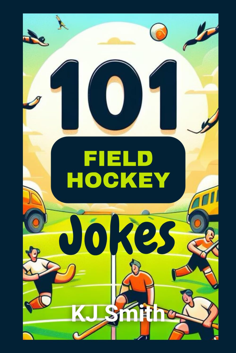 101 Field Hockey Jokes (Laugh-A-Lot Joke Books: Sports Edition)