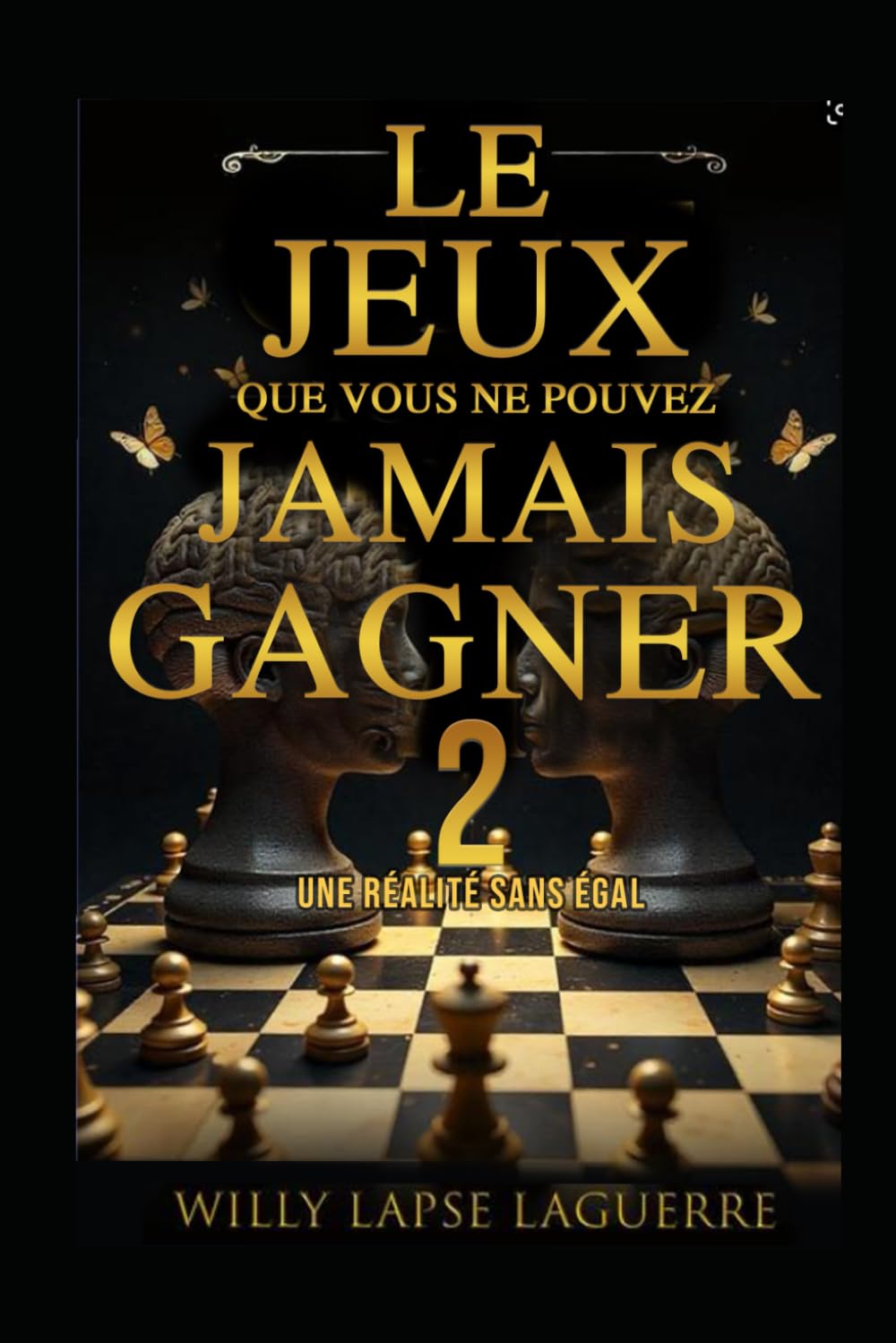 Le jeux que vous ne pouvez jamais gagner: Une réalité sans égal