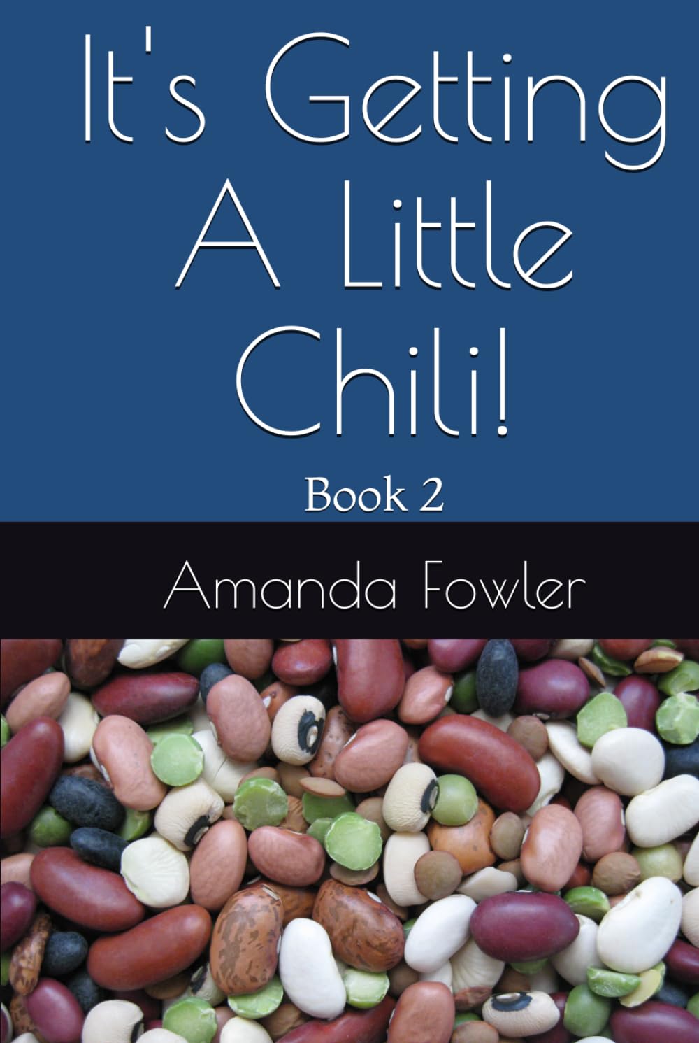 It's Getting A Little Chili!: Cookbook 2