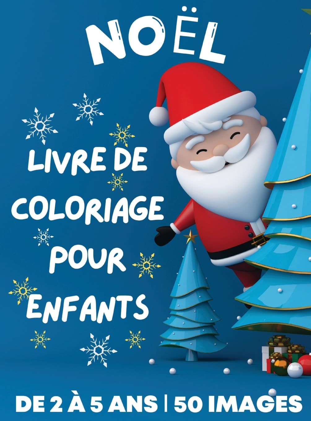 Livre de coloriage de Noël pour enfants de 2 à 5 ans: 50 pages à colorier sur le thème de Noël, mignonnes, simples et grand format ǀ Idées de cadeaux pour les enfants. 108 pages