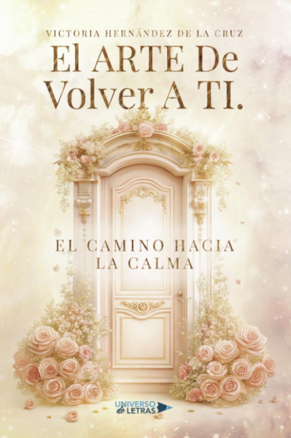 El Arte De Volver A Ti. El Camino Hacia La Calma