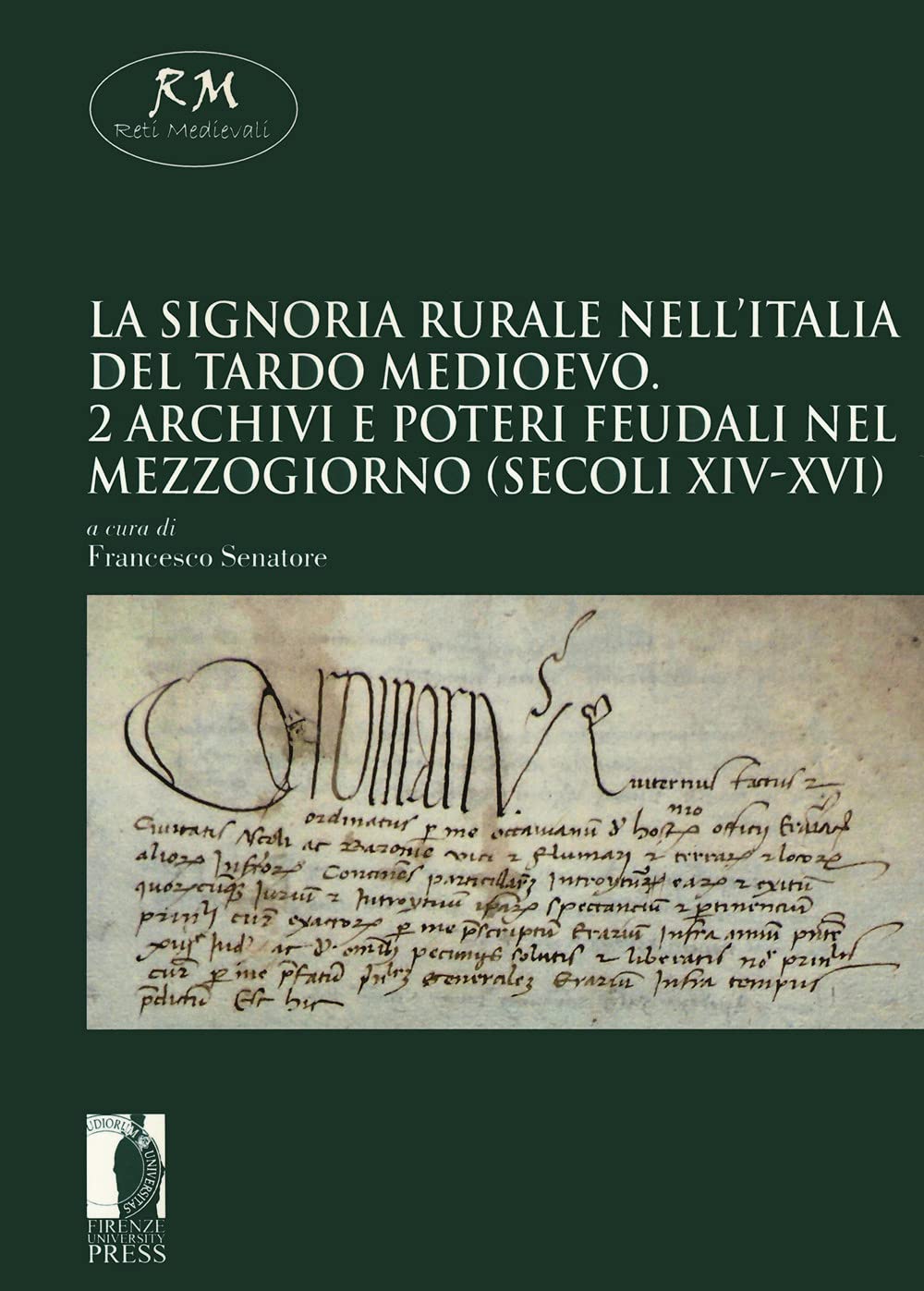 La Signoria Rurale Nell'italia Del Tardo Medioevo. Archivi E Poteri Feudali Nel Mezzogiorno (Secoli XIV-XVI) (Vol. 2) - 4