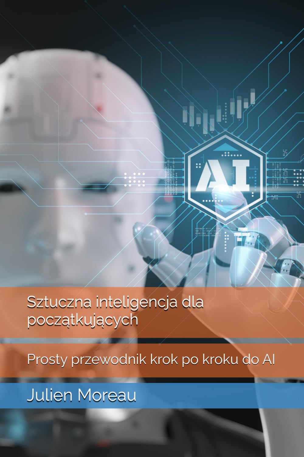 Sztuczna inteligencja dla początkujących: Prosty przewodnik krok po kroku do AI