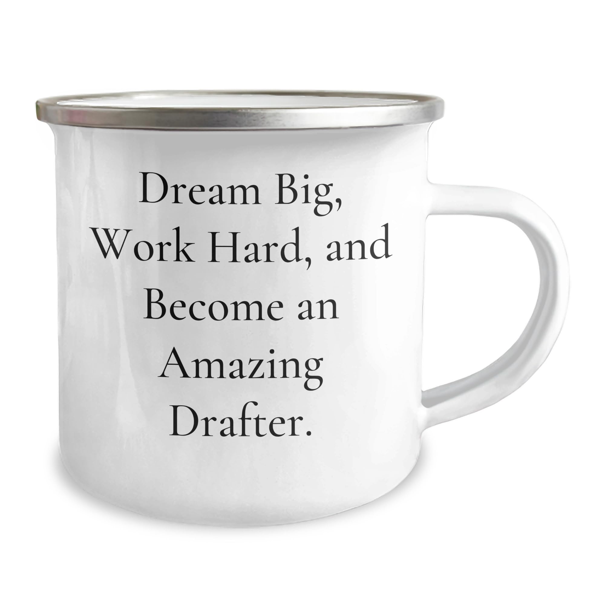 Dream Big Work Hard Become An Amazing Drafter Birthday Unique Gift from Family to Drafter Men