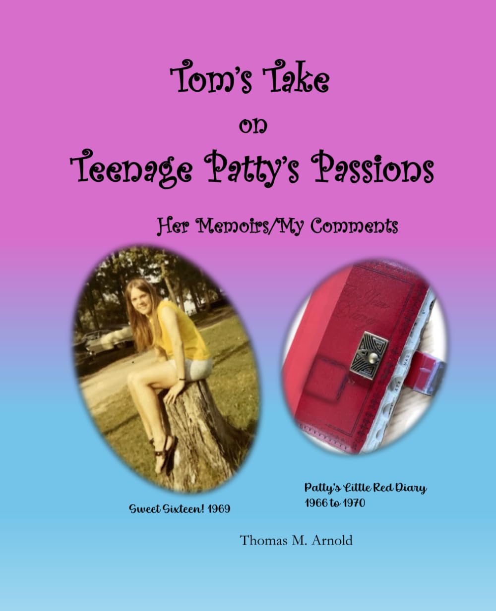 Tom's Take on Teenage Patty's Passions: Her Memoirs/My Comments