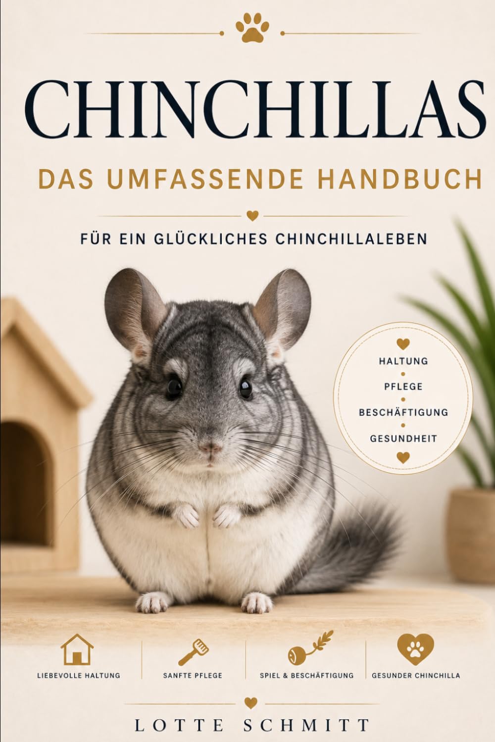 Chinchillas: Das umfassende Handbuch für ein glückliches Chinchillaleben