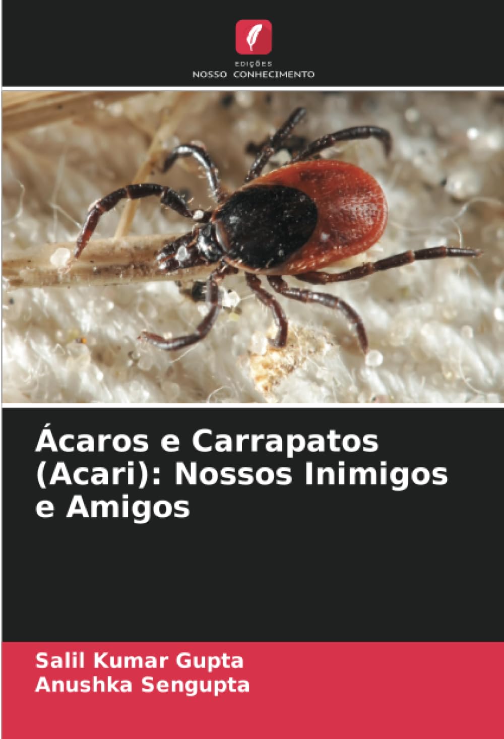 caros e Carrapatos (Acari): Nossos Inimigos e Amigos