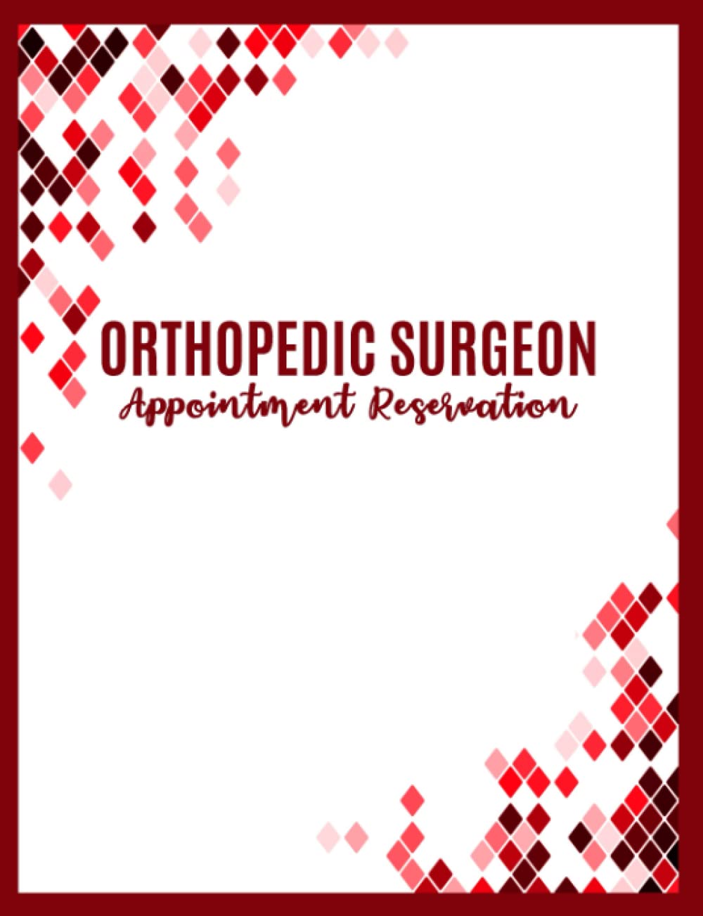 Orthopedic Surgeon Appointment Reservation: Undated Schedule Sheets with 15-Minute Time Increments to Organize Client’s Consultation and Surgery ... Contact Information and Availed Services