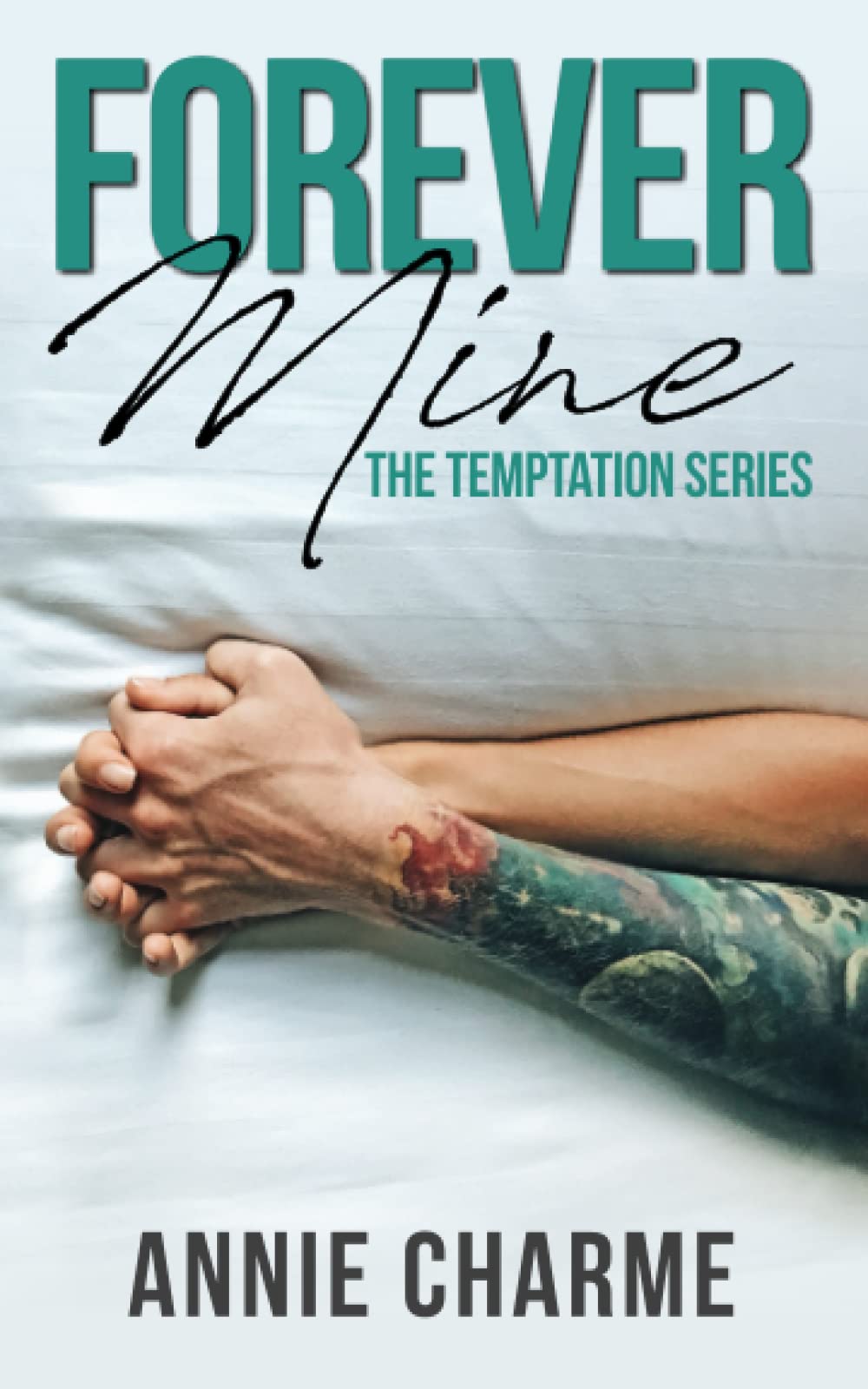 Forever Mine: Forbidden, second chance romance. Part two of The Temptation Series.