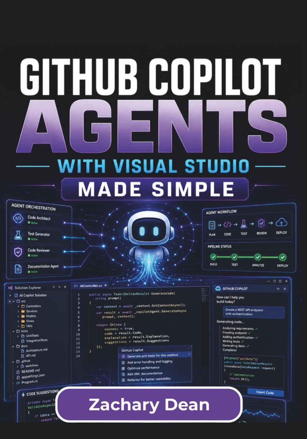 GitHub Copilot Agents with Visual Studio Made Simple: Debug, Refactor, Modernize, And Improve .Net Applications Using Ai Assisted Workflows for ... Development Practices In Visual Studio