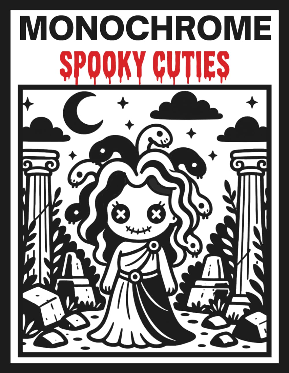 Monochrome Spooky Cuties: Creepy Kawaii Style Black And White Coloring Book For All Ages