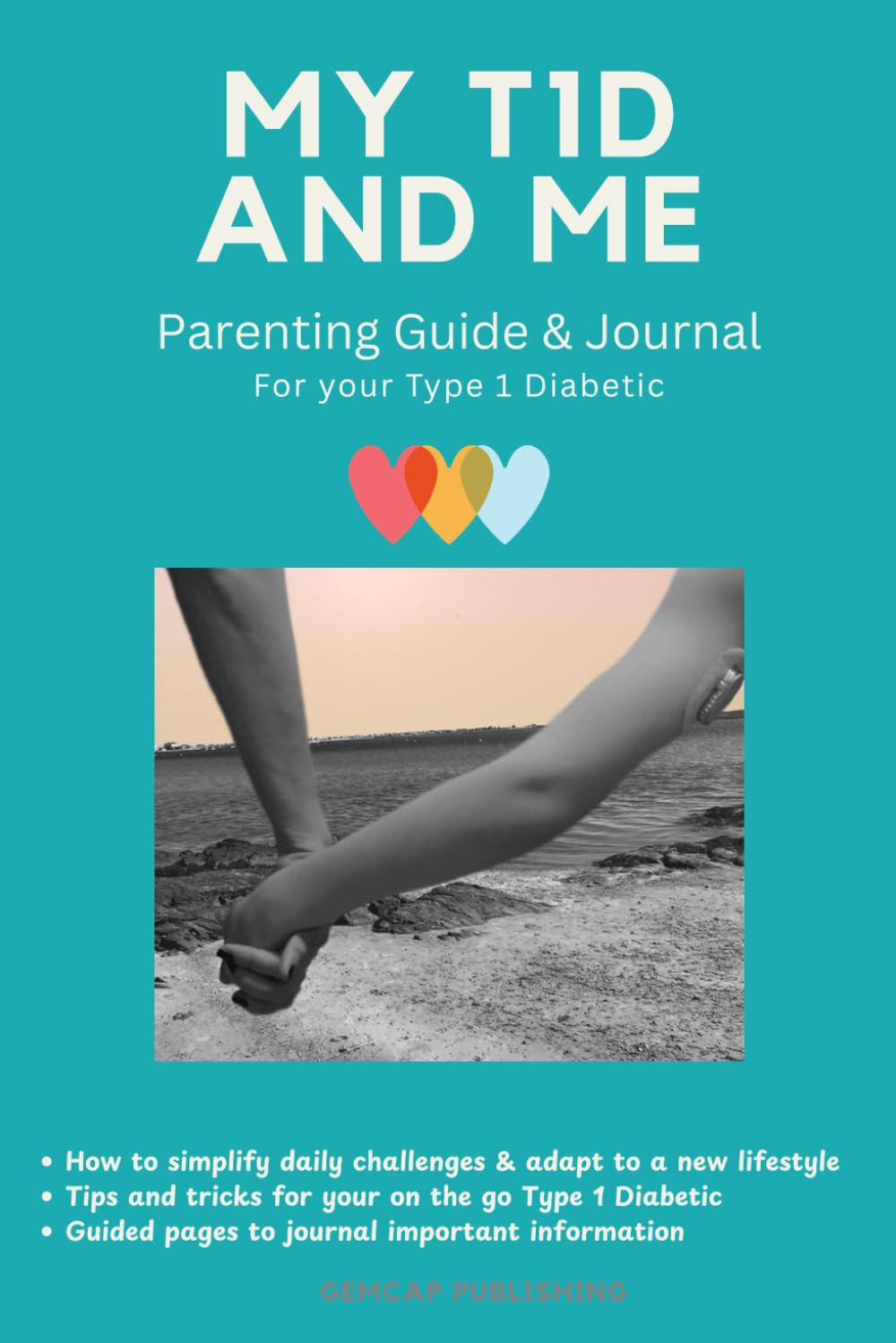 MY T1D AND ME: A Parent's Guide to Navigating Type 1 Diabetes: from Diagnosis to Daily Life