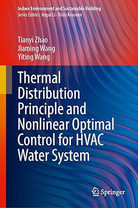 Thermal Distribution Principle and Nonlinear Optimal Control for HVAC Water System (Indoor Environment and Sustainable Building)-Wow! eBook