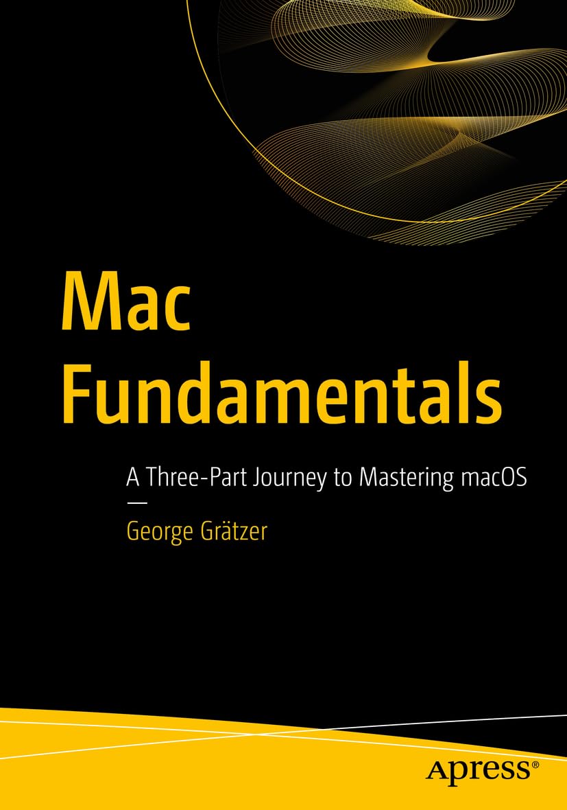 Mac Fundamentals: Master Your Mac Using a Three-Level Approach