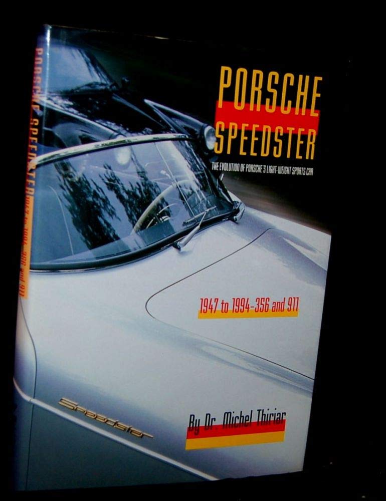 Porsche Speedster: The Evolution of Porsche's Light-Weight Sports Car 1947 to 1994-356 and 911