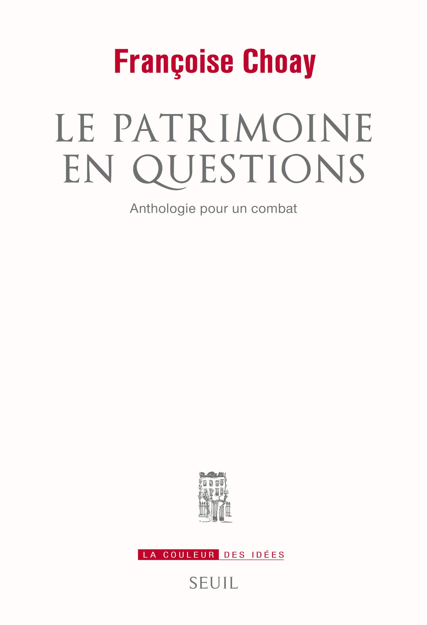 Le Patrimoine en questions Anthologie pour un combat sauver la culture