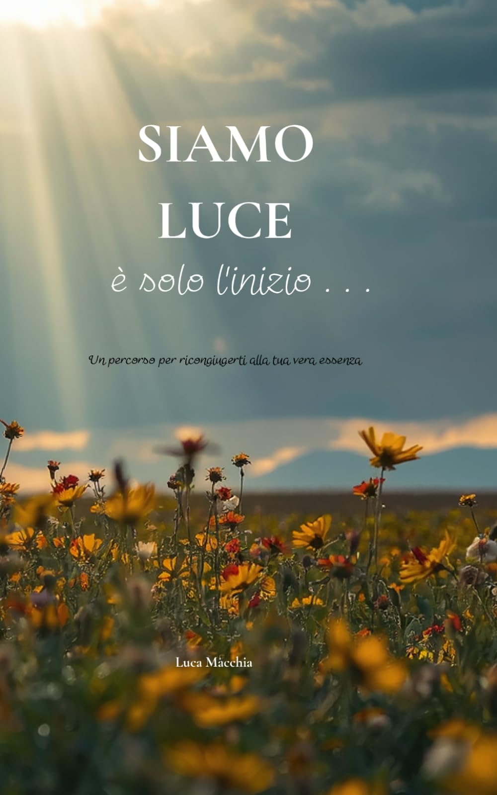 Siamo luce: è solo l'inizio
