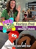 The Fred and Susie Show: Fearless Fred and his Amazing Ukulele