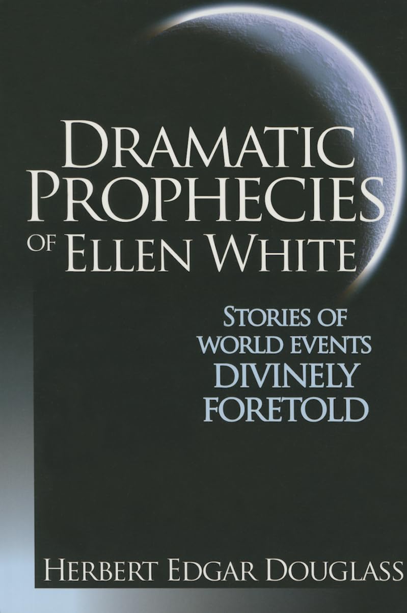 Buy Dramatic Prophecies of Ellen White: Stories of World Events Divinely Foretold — BookShops.in