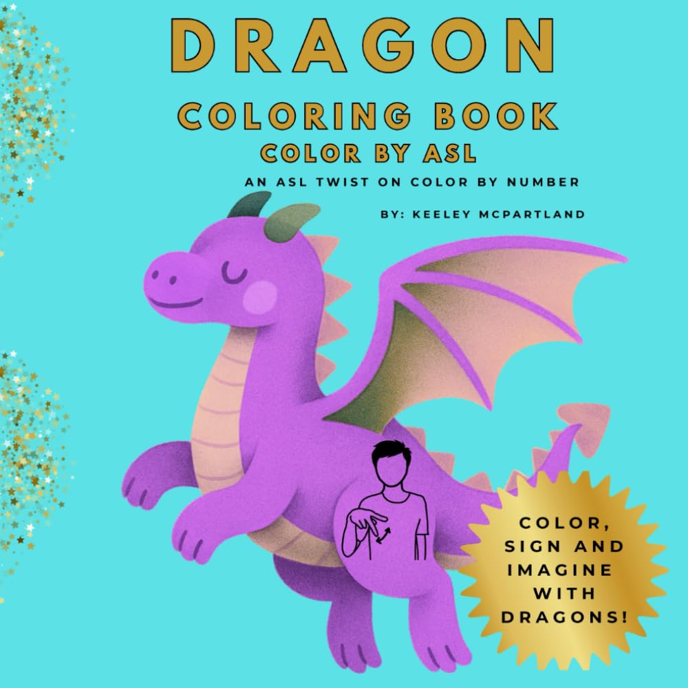 Dragon Coloring Book: Color by ASL (Color by ASL: An ASL Twist on Color by Number)