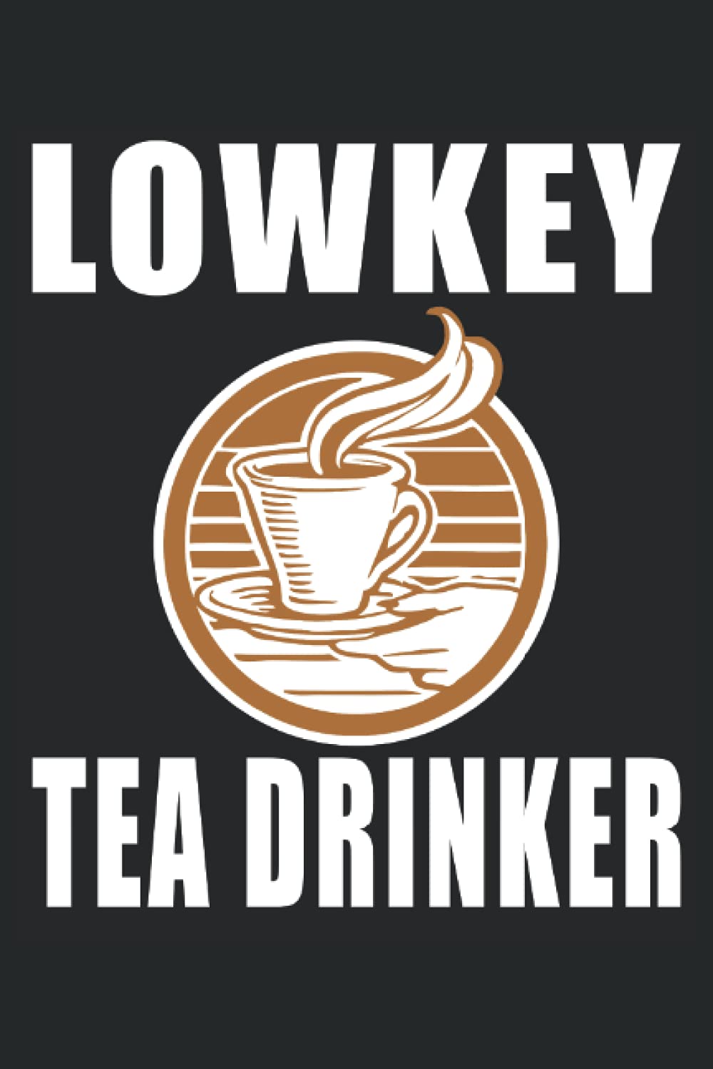 Buveur de thé Lowkey: cadeaux de thé pour maman, cadeaux de thé pour Nana, café: Cahier doublé vierge pour les mères, cadeaux pour buveurs de thé pour femmes, accessoires pour buveurs de thé