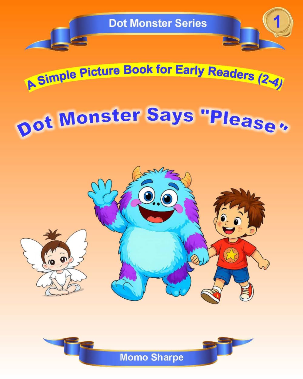 Dot Monster Says "Please": A Simple Picture Book for Early Readers (2-4): 1
