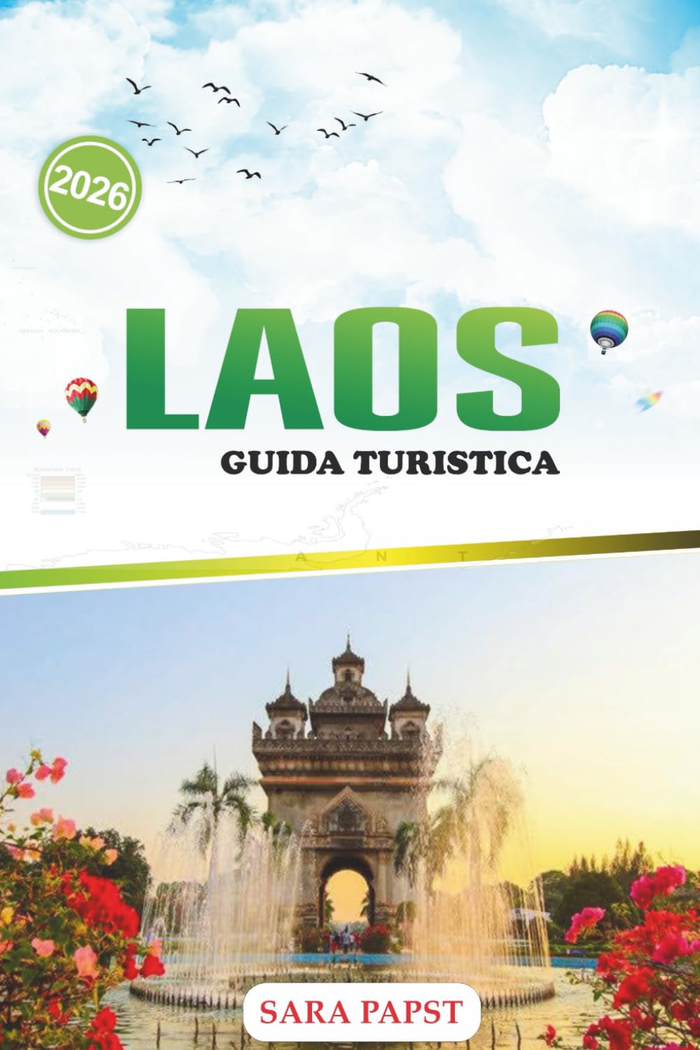 LAOS GUIDA TURISTICA 2026: Esplora il Sud-est asiatico fuori dai sentieri battuti: cascate, picchi carsici e avventure sul fiume sereno
