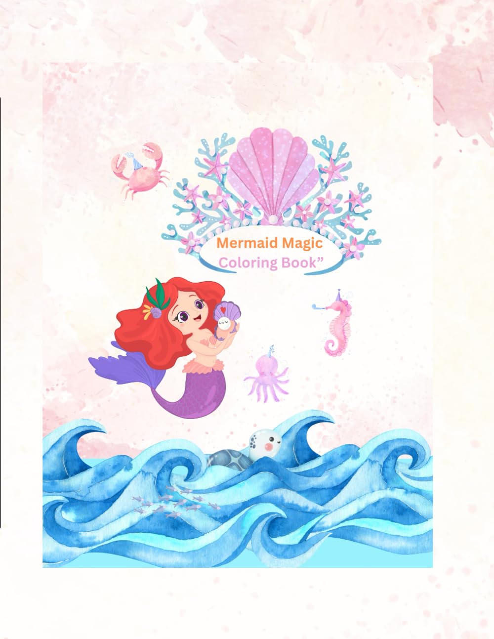Mermaid Magic Coloring Book: A Fun Under the Sea Coloring Adventure for Kids