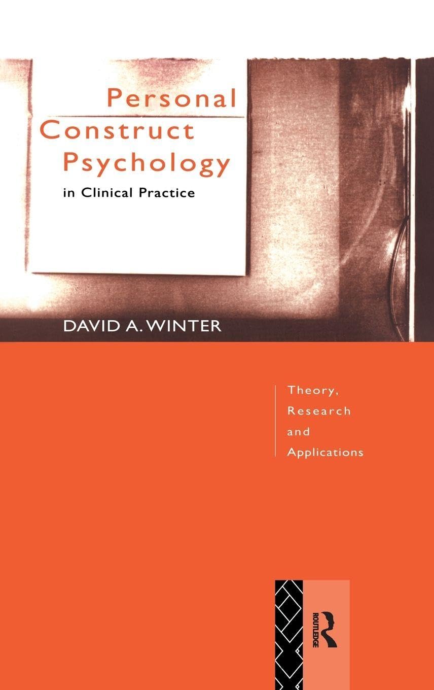 Personal Construct Psychology in Clinical Practice: Theory, Research and Applications