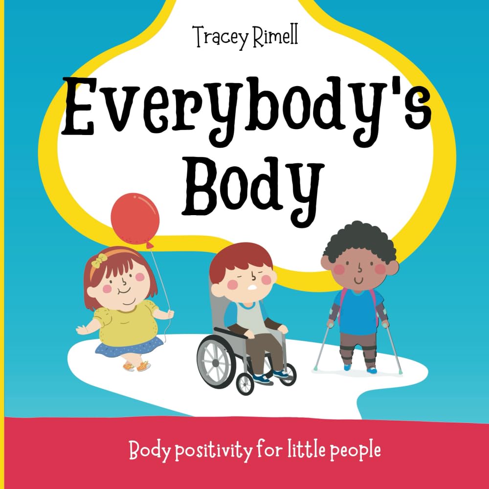 Everybody's Body: A body positive picture book for children