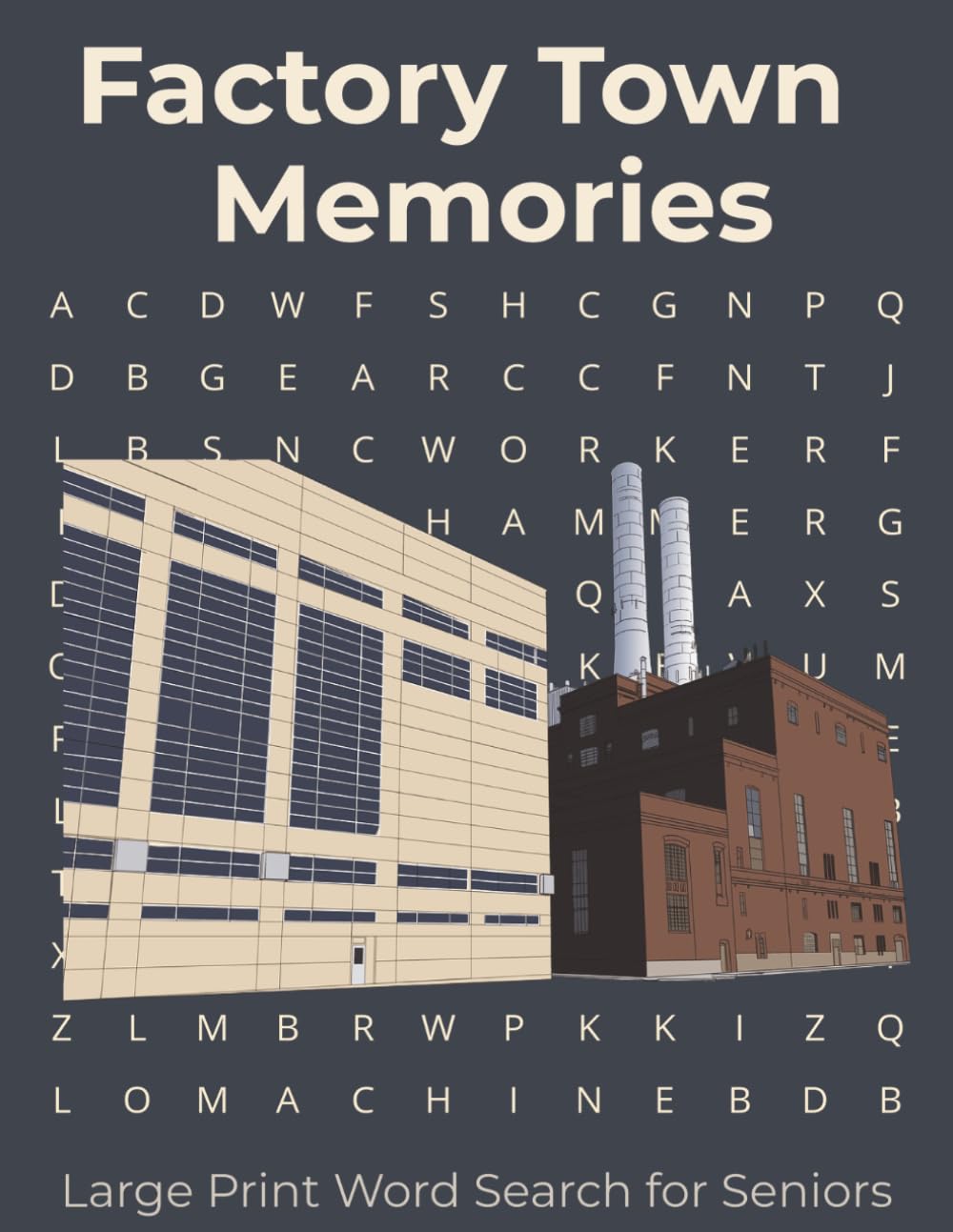 Factory Town Memories Word Search: Senior Industrial Large Print Relaxation Nostalgic Worklife Brain Games