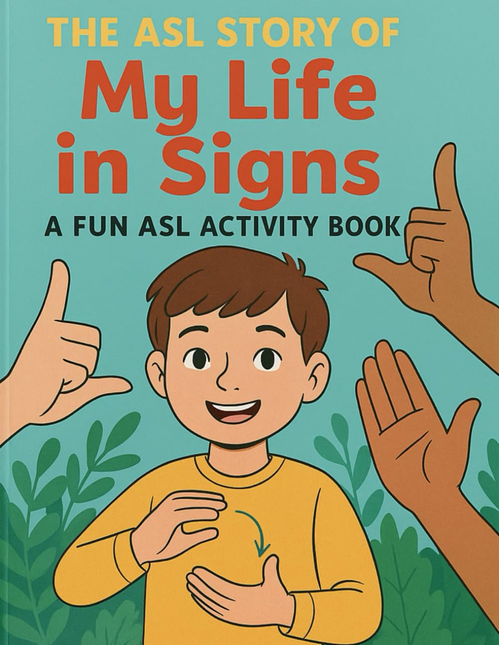 The Asl Story of Me: My Life in Signs: A Fun ASL Activity Book (Little Leap Studio - My First ASL Series)